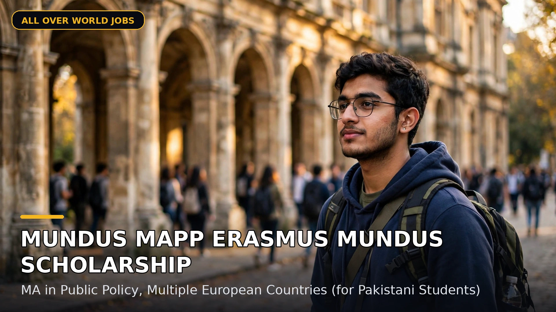 Mundus MAPP Erasmus Mundus Scholarship – MA in Public Policy, Multiple European Countries (for Pakistani Students)
