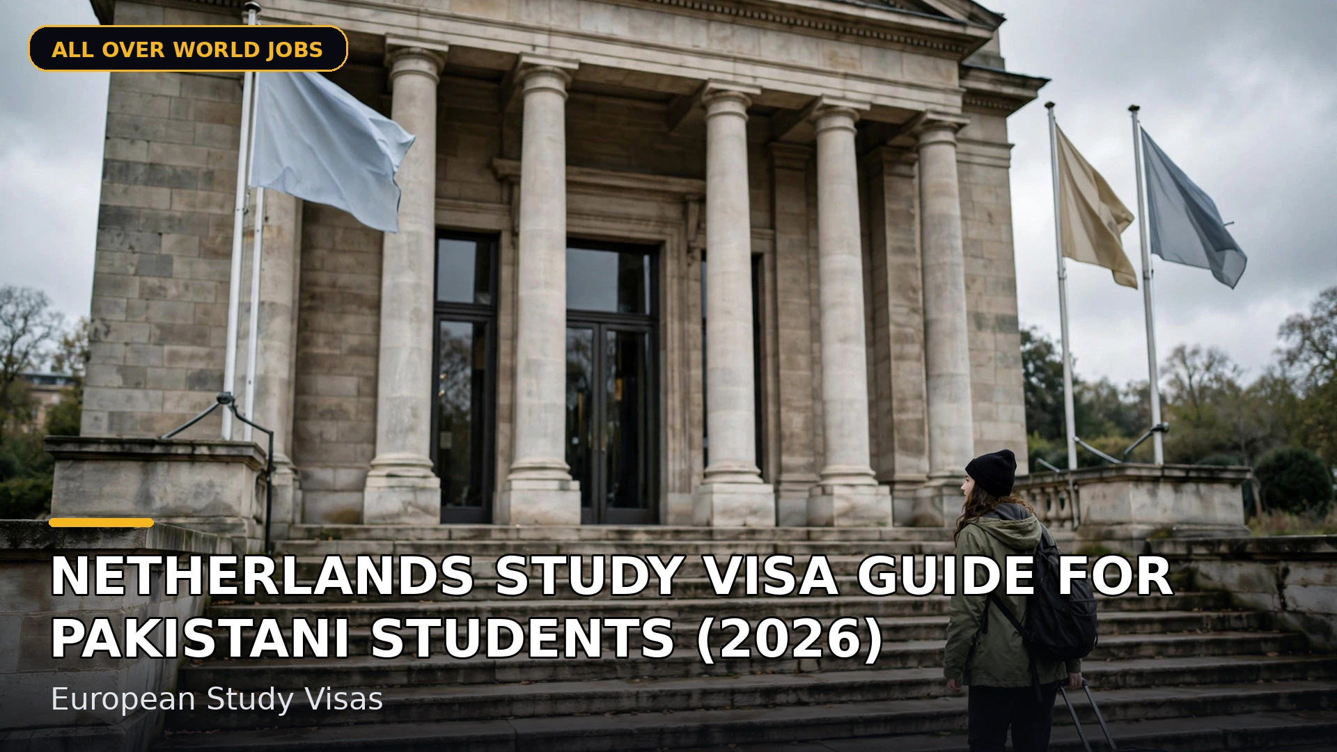 Netherlands Study Visa Guide for Pakistani Students (2026)