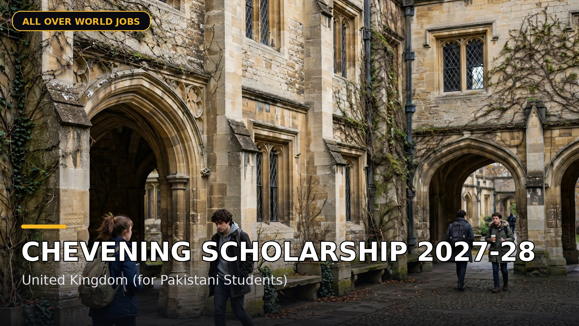 Chevening Scholarship 2027-28 – United Kingdom (for Pakistani Students)